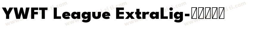YWFT League ExtraLig字体转换